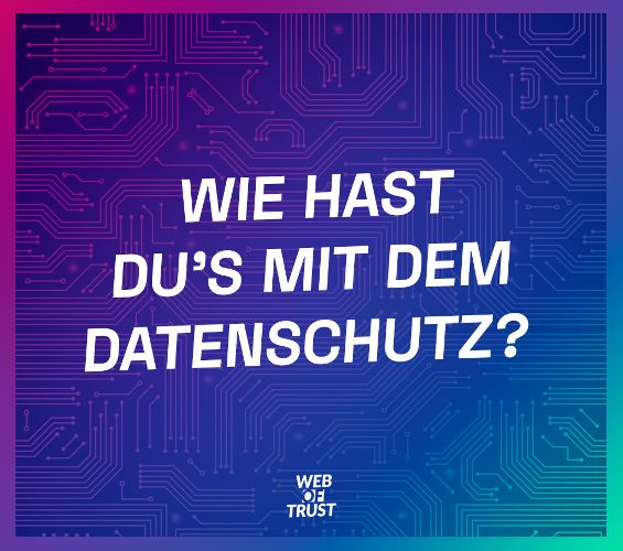 Wie hast du's mit dem Datenschutz?